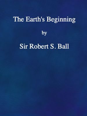 [Gutenberg 59080] • The Earth's Beginning